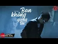Download Lagu Bạn Không Giống Tôi - Lữ Bình [ MV LYRIC ]