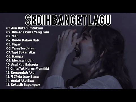 Download MP3 Sedih Banget Lagu 2023 💔Lagu Enak Didengar Saat Santai dan Kerja | Lagu Galau Akustik Indonesia