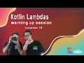 Session10 - an introduction to Kotlin lambdas and Functional programming