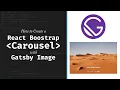 How to Create a React Bootstrap Carousel from a folder of Images using Gatsby Image