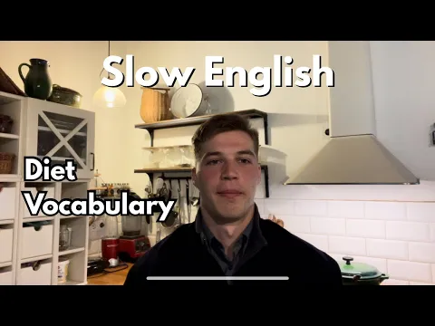 Slow English: Diet Vocabulary - English Listening Practice