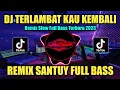 Download Lagu DJ TERLAMBAT KAU KEMBALI (SUCI ARSHINTA) REMIX TIKTOK SLOW FULL BASS TERBARU 2023