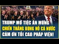 TRUMP AN MUNG CHIEN THANG LON TOA AN TOI CAO TRAO SIEU QUYEN LUC CHO TONG THONG