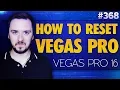 Lagu Vegas Pro 16: How To Reset Vegas Pro 16 To Its Original Settings  - Tutorial #368