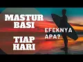 nonton BOKEP, Kecanduan MASTURBASI, bisa mengarah ke gangguan kesehatan mental jiwa