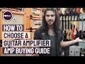 How To Choose a Guitar Amplifier - Electric Guitar Amp Buying Guide