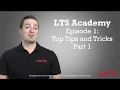 LTS Academy Episode 1 Top Tips and Tricks - Tip