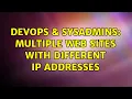 DevOps SysAdmins Multiple web sites with different ip addresses 4 Solutions