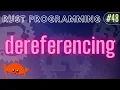 Rust Programming Tutorial - dereferencing