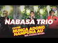 Download Lagu NABASA TRIO - NUNGGA ADONG NAMPUNA AU ( cover ) - CIPT DOMPAK SINAGA - VIDIO MUSIC OFFICIAL