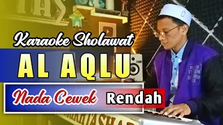 Download Karaoke Sholawat Viral || AL AQLU - Nada Wanita Versi Rendah MP3