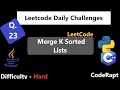 Merge k Sorted Lists Q 23 Python C Java LeetCode Daily Challenges