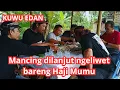 Download Lagu KUWU EDAN‼️Mancing dilanjut ngeliwet bersama Haji Mumu #kuwuedan #viral