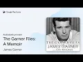 The Garner Files A Memoir by James Garner book