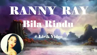 Download Ranny Ray ~Bila Rindu ~Lirik MP3