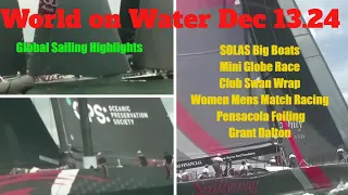 WoW Dec13 24 SOLAS Big Boats, Mini Globe, Club Swan, Women-Mens Match Racing, Grant Dolton more