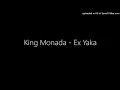 King Monada - Ex Yaka 2021