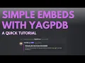 YAGPDB SIMPLE EMBEDS A Quick Tutorial