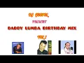 Lagu DADDY LUMBA BIRTHDAY MIX BY DJ GOSPOL