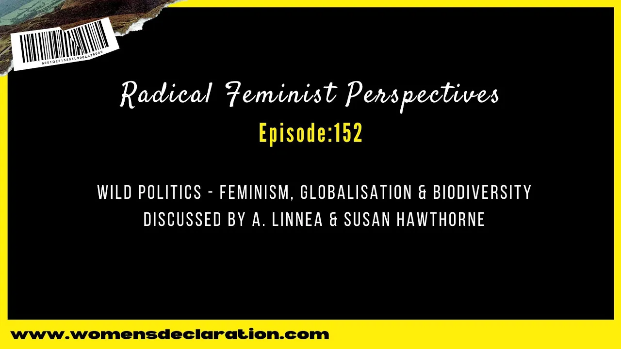 RFP Wild Politics - Feminism, Globalisation & Biodiversity discussed by a. linnea & Susan Hawthorne.