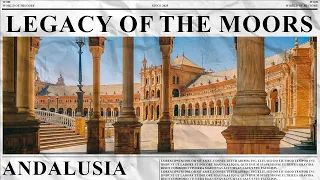 Andalusia The Legacy of the Moors History of Spain