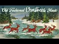 Old Fashioned Christmas Music Playlist (The Best Oldies Christmas Songs)