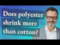 Does polyester shrink more than cotton
