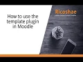 How to use the COURSE TEMPLATE PLUGIN in MOODLE - Ricoshae