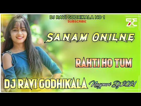 Download MP3 Sanam Onilne Rahti Ho Tum Nagpuri Dj Song Full Hard Mix DJ RAVI GODHIKALA DJ SAJAN JAMPALI