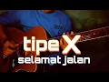 Download Lagu Tipe x selamat jalan[musik instrumen]full melodi