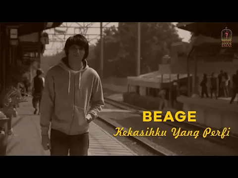 Download MP3 BEAGE - Kekasihku Yang Pergi | Official Video