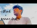 Download Lagu i think i wanna text u - vaultboy  cover by JVEE