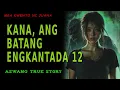 Download Lagu KANA, ANG BATANG ENGKANTADA 12 | Kwentong Aswang | True Story