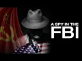 A Spy in the FBI - He lived a double life — until the truth caught him