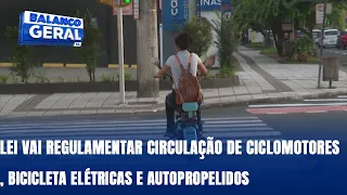Lei vai regulamentar circulação de ciclomotores, bicicleta elétricas e autopropelidos