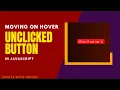 Button move on hover unclickable button in javascript - Hindi