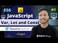 Var Let and Const in JavaScript ES6 Tutorial in Hindi 2021 Newton School Gagan