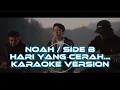 Lagu Karaoke NOAH - Hari Yang Cerah... ( Side B ) Version
