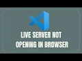 LIVE SERVER NOT OPENING IN BROWSER