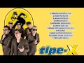 Lagu FULL ALBUM BARU TIPE-X BAND KE 8 II TANDA ISTIMEWA 2025 II TANPA IKLAN II TIPE-X SKA