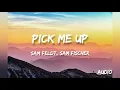 Pick Me Up - Sam Feldt and Sam Fischer (Audio: My Edit)
