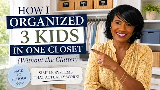How I Organized 3 Kids in One Closet (Without the Clutter) | Home Organization & Beautiful Living