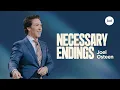 Necessary Endings Joel Osteen
