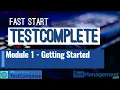 Fast Start TestComplete - Module 1 Getting Started