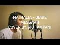 Lagu NATHALIA - OBBIE MESSAKH || COVER BY. RIO TAMPANI