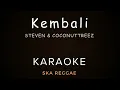 Kembali - Steven & Coconuttreez | Karaoke | Ska Reggae