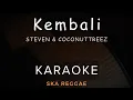 Download Lagu Kembali - Steven \u0026 Coconuttreez | Karaoke | Ska Reggae
