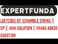 Leetcode 87 Scramble String DP Java Solution FAANG Asked Question