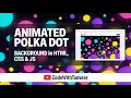 How to create animated polka dot background pattern polka dot background pattern - CodeWithTanveer