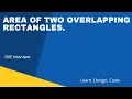 Calculate the area of 2 rectangles given the fact that two rectangles can overlap